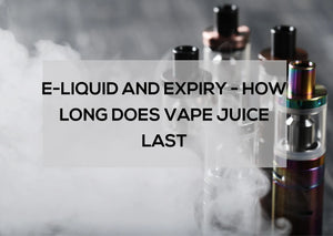 How long does e-liquid last? And do e-liquids expire?