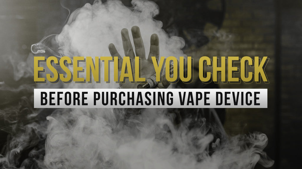 Essentials You Check Before Purchasing Vape Devices